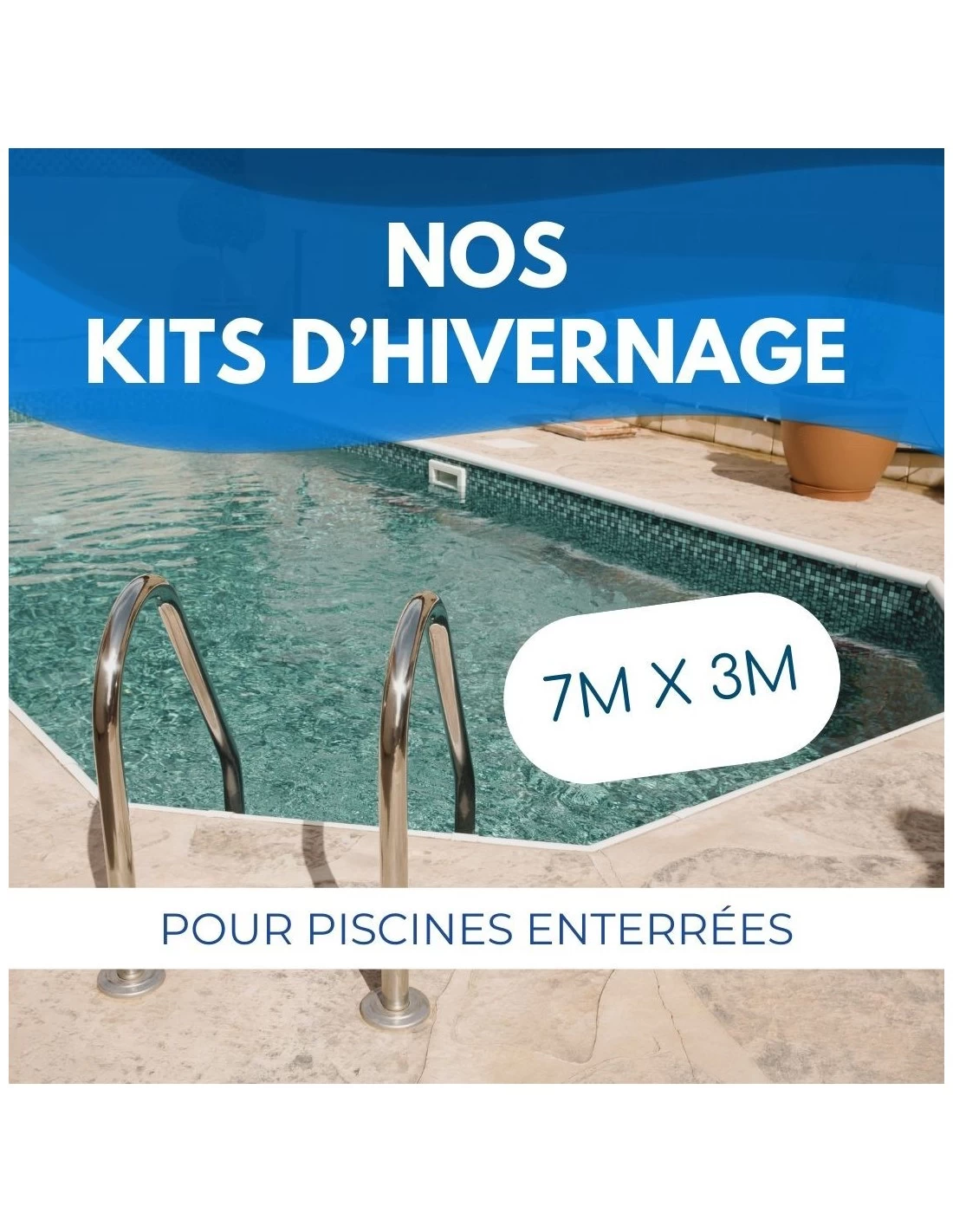 Kit Hivernage Piscine Enterrée 7x3m 1 Kit Hivernage Piscine Enterrée 7x3m
